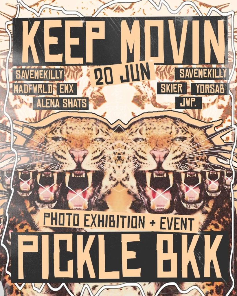 KEEP MOVIN at PICKLE BKK