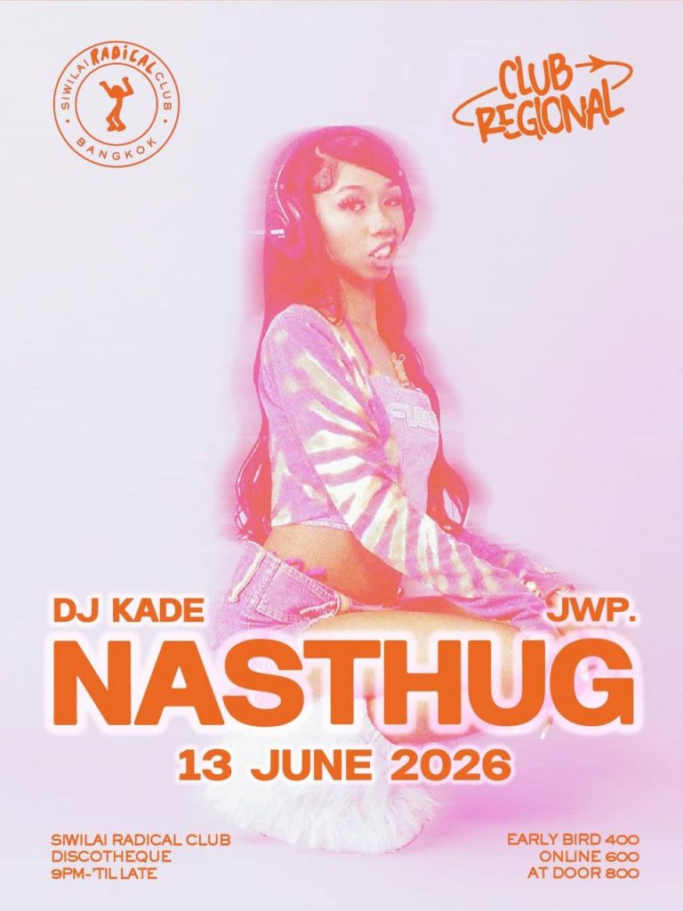 CLUB REGIONAL featuring NASTHUG at SIWILAI RADICAL CLUB