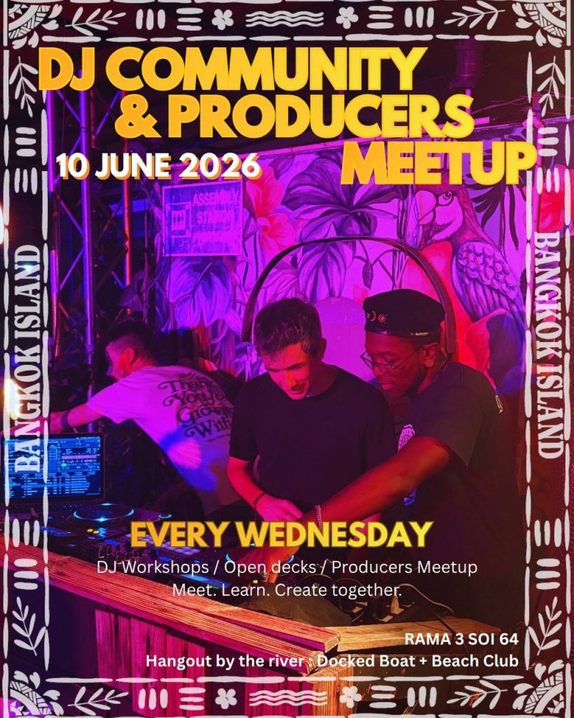 DJ COMMUNITY & PRODUCERS MEETUP at Bangkok Island