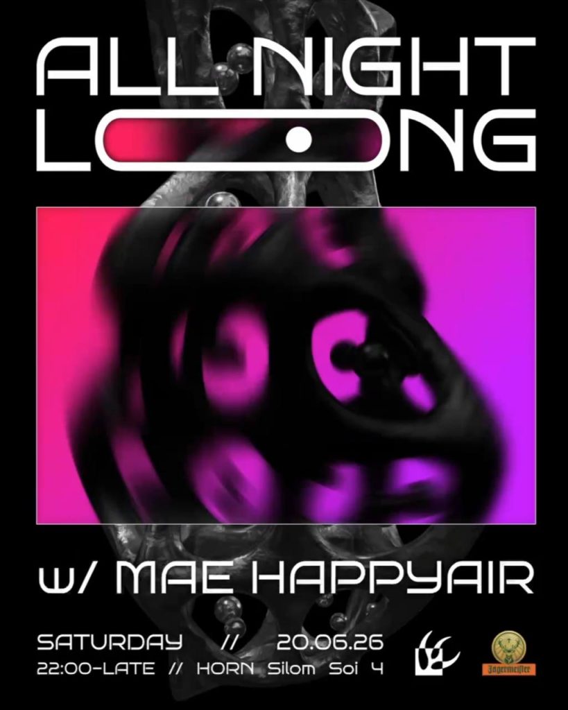 ALL NIGHT LONG w/ MAE HAPPYAIR at HORN