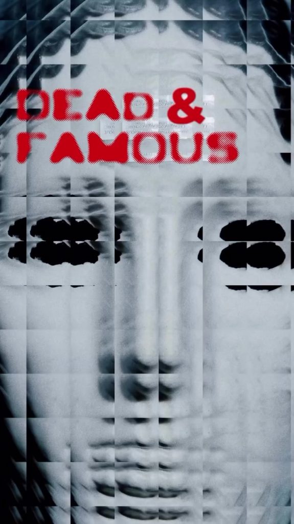 DEAD & FAMOUS